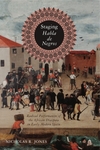 Staging Habla de Negros : Radical Performances of the African Diaspora in Early Modern Spain