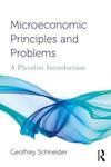Microeconomic principles and problems : a pluralist introduction by Geoffrey Schneider