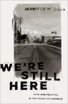 We're still here : pain and politics in the heart of America
