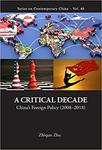 A Critical Decade: China's Foreign Policy (2008-2018)