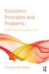 Economic Principles and Problems : a Pluralist Introduction by Geoffrey E. Schneider