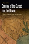 Country of the Cursed and the Driven: Slavery and the Texas Borderlands