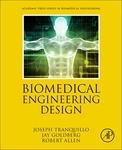 Biomedical Engineering Design by Joseph Tranquillo, Jay Goldberg, and Robert Allen