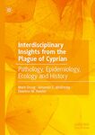 Interdisciplinary insights from the Plague of Cyprian : pathology, epidemiology, ecology and history by DeeAnn Reeder, Mark Orsag, and Amanda E. McKinney