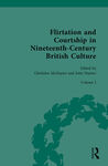 Flirtation and Courtship in Nineteenth-Century British Culture ; v.1-3 by John Hunter and Ghislaine McDayter