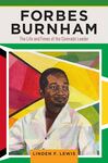 Forbes Burnham : the Life and Times of the Comrade Leader by Linden F. Lewis