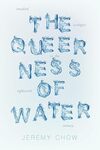 The Queerness of Water : Troubled Ecologies in the Eighteenth Century by Jeremy Chow