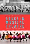 Dance in Musical Theatre : a History of the Body in Movement by Dustyn Martincich and Phoebe Rumsey
