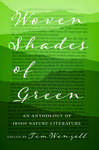 Woven Shades of Green : An Anthology of Irish Nature Literature