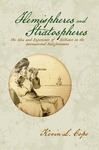Hemispheres and Stratospheres: The Idea and Experience of Distance in the International Enlightenment by Kevin L. Cope