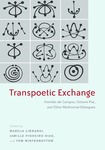 Transpoetic Exchange: Haroldo de Campos, Octavio Paz, and Other Multiversal Dialogues by Marília Librandi, Jamille Pinheiro Dias, and Tom Winterbottom