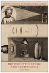 British Literature and Technology, 1600-1830 by Kristin M. Girten and Aaron R. Hanlon