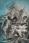 Dystopias of Infamy: Insult and Collective Identity in Early Modern Spain by Javier Irigoyen-García