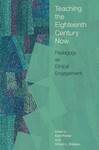 Teaching the Eighteenth Century Now: Pedagogy as Ethical Engagement by Kate Parker and Miriam L. Wallace