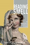 Reading Smell in Eighteenth-Century Fiction by Emily C. Friedman
